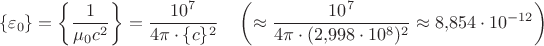 $$\{\varepsilon_0\}=\left\{\dfrac{1}{\mu_0 c^2}\right\}=\dfrac{10^{7}}{4\pi\cdot\{c\}^2}\quad\left(\approx\dfrac{10^{7}}{4\pi\cdot(2{,}998\cdot 10^{8})^2}\approx 8{,}854\cdot 10^{-12}\right)$$