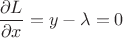 $\dfrac{\partial L}{\partial x}=y-\lambda=0$