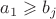 $a_1 \geqslant b_j$