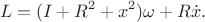 $$L=(I+R^2+x^2)\omega+R\dot{x}.$$