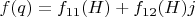 $f(q) = f_{11}(H) + f_{12}(H) j$