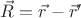 $\vec R = \vec r - \vec r'$