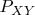 $P_{XY}$