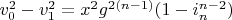 $v_0^2-v_1^2=x^2 g^{2 (n-1)}(1-i_n^{n-2})$