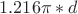 $$ 1.216\pi*d\; $$ 1.216\pi*d\;
