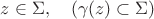 $z\in\Sigma,\quad (\gamma(z)\subset\Sigma)$