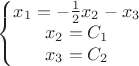 $\left\{\begin{matrix}
x_{1} = - \frac{1}{2} x_{2}-x_{3}\\ 
x_{2} = C_{1}\\ 
x_{3} = C_{2}
\end{matrix}\right.$