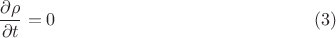 $$\frac{\partial \rho}{\partial t} =0 \eqno{(3)}$$