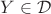 $Y \in \mathcal{D}$