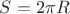 $S=2 \pi R$