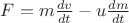 $F = m \frac{dv}{dt} - u \frac{dm}{dt}$