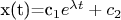 x(t)=c_1 e^{\lambda t}+c_2