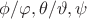 $\phi/\varphi,\theta/\vartheta,\psi$
