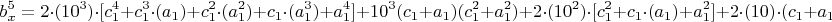 $$b_x^5=
2\cdot (10^3)\cdot[c_1^4+c_1^3\cdot(a_1)+c_1^2\cdot(a_1^2)+c_1\cdot(a_1^3)+a_1^4]+
10^3(c_1+a_1)(c_1^2+a_1^2)+2\cdot(10^2) \cdot[c_1^2+c_1\cdot(a_1)+a_1^2]+
2\cdot(10) \cdot(c_1+a_1)+1$$