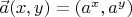 $\vec{a}(x, y) = (a^x, a^y)$