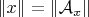 $\|x\|=\|\mathcal{A}_x\|$