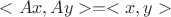 $<Ax,Ay> = <x,y>$