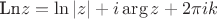 $\text{Ln}z=\ln |z|+i\arg z +2\pi i k$