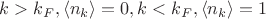 $k>k_F, \langle n_k \rangle=0, k<k_F, \langle n_k \rangle=1$