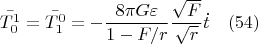 $$\bar{T_0^1}=\bar{T_1^0}=-\frac{8{\pi}G\varepsilon}{1-F/r}\frac{\sqrt{F}}{\sqrt{r}}\dot{t} \quad(54) $$