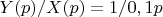 $Y(p)/X(p)=1/0,1p$