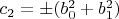 $c_2=\pm (b_0^2+b_1^2)$