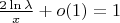 $\frac{2\ln\lambda}{x}+o(1) = 1$