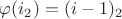 $\varphi(i_2)=(i-1)_2$