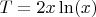 $T=2x\ln(x)$