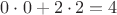 $0\cdot0+2\cdot2=4$