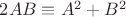 $2AB \equiv A^2+B^2$ $2AB \equiv A^2+B^2$
