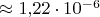 $\approx 1{,}22\cdot 10^{-6}$
