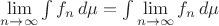 $\lim\limits_{n\to\infty}\int f_n\,d\mu=\int \lim\limits_{n\to\infty} f_n\,d\mu$
