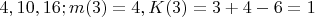 $4,10,16;  m(3)=4 , K(3)= 3+4 -6=1$
