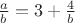 $ \frac{a}{b} = 3 + \frac{4}{b} $
