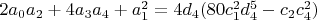 $2 a_0 a_2+4 a_3 a_4+a_1^2=4 d_4(80 c_1^2 d_4^5-c_2 c_4^2)$
