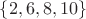 $\{2, 6, 8, 10\}$