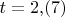 $t=2{,}(7)$