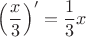 \[{\left( {\frac{x}
{3}} \right)^\prime } = \frac{1}
{3}x\]