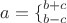 $$a = \mathop \{ \nolimits_{b - c}^{b + c} $$
