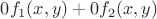 $0f_1(x,y)+0f_2(x,y)$