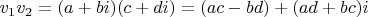 $v_1v_2=(a+bi)(c+di)=(ac-bd)+(ad+bc)i$