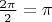 $\frac{2\pi}{2}=\pi$