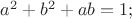 $a^2+b^2+ab=1;$