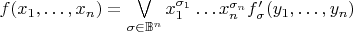 $f(x_1,\dots,x_n) = \bigvee\limits_{\sigma\in\mathbb{B}^n} x_1^{\sigma_1}\dots x_n^{\sigma_n}f'_{\sigma}(y_1,\dots,y_n)$