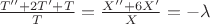 $ \frac{T''+2T'+T}{T}=\frac{X''+6X'}{X}=-\lambda $