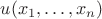 $u(x_1,\ldots,x_n)$