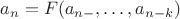 $a_n=F(a_{n-},\ldots,a_{n-k})$ $a_n=F(a_{n-},\ldots,a_{n-k})$