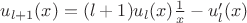 $u_{l+1}(x) = (l+1)u_l(x) \frac{1}{x}- u'_l(x)$