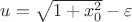 $u=\sqrt{1+x_0^2} -\varepsilon$ $u=\sqrt{1+x_0^2} -\varepsilon$